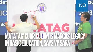 Matatag’ curriculum is Marcos’ legacy in basic education, says VP Sara
