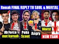 Ronak reply to S8UL, Hastar poke Scout - Angry, Mortal Vlog, Daljit, Ghatak, Blaezi, FNC Ash, Pubg