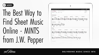 The Best Way to Find Sheet Music Online - MINTS from J.W. Pepper