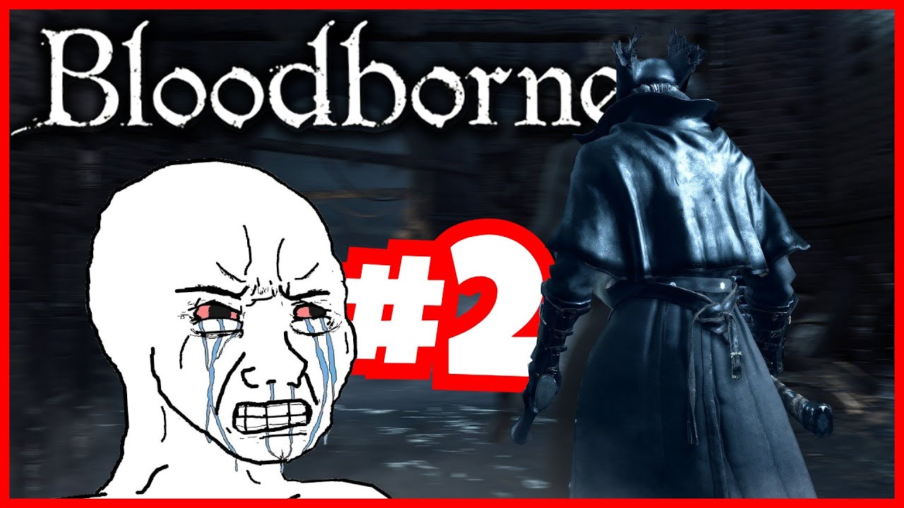 [LIVE] MY FIRST TIME PLAYING BLOODBOURNE #2