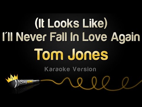 Tom Jones It Looks Like I Ll Never Fall In Love Again Karaoke Version 