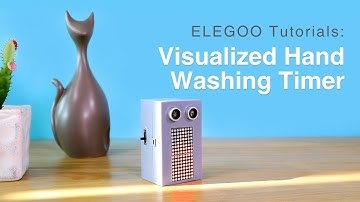 ELEGOO Project:  Visualized Hand Washing Timer (#GIVEAWAY)