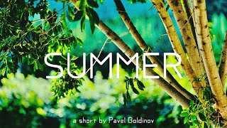 SUMMER (a short by Pavel Boldinov)