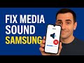 How To Fix Media Sound on Samsung Galaxy Phone