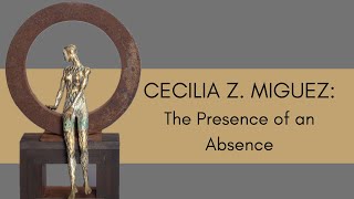 Cecilia Z. Miguez - The Presence of an Absence