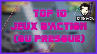 LE TOP 10 DES JEUX D’ACTION (OU PRESQUE) ! #KUSOGE  Ft. Grégoire Hello, Dedo, Florent Gorges, & more