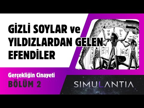 Gizli Soylar ve Yıldızlardan Gelen Efendiler | Gerçekliğin Cinayeti - Bölüm 2