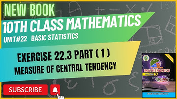 10 Class Mathematics | Basic Statistics | Exercise 22.3 | Part 1| Chap 22 | Sindh text New book