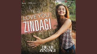 Love You Zindagi (From 