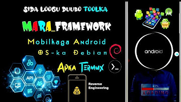 Sida Loogu Duubo Toolka | MARA_Framework | Os-ka Debian Termux Sida lo Helo maclumadka dhismaha apka