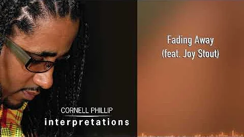 Cornell Phillip - Fading Away (feat. Joy Stout) - ...