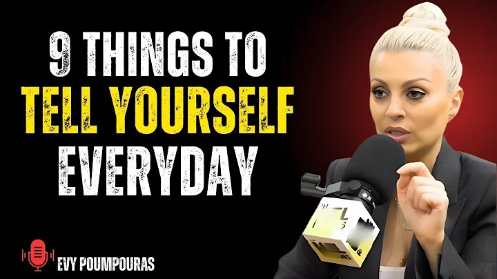 🔥9 Things to Tell Yourself Every Morning | Speech By Evy Poumpouras