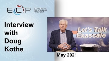 Interview with Doug Kothe, director of the Exascale Computing Project, May 2021