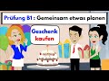 Prüfung B1 ( DTZ ) Gemeinsam etwas planen | Ein Geschenk kaufen 🎁💝