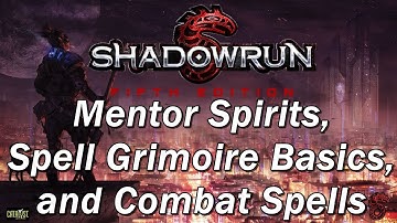 SHADOWRUN 4th Edition Episode 30 | Mentor Spirits, Spell Grimoire Basics, and Combat Spells