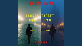 Chapter 22 - The Spy Game Thriller Bundle: Target One (#1) and Target Two [#2]