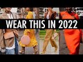 What to Wear in 2022! Wardrobe Essentials to create a more current and exciting wardrobe in 2022!