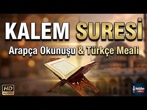 Kalem Suresi | Arapça Yazılışı, Okunuşu, Türkçe Meali ve Fazileti - Netbilen Haber