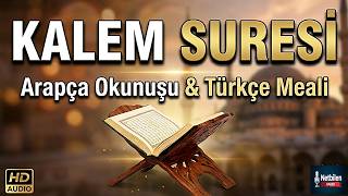 KALEM SURESİ Arapça Okunuşu  Latin Harflerle Türkçe Meali