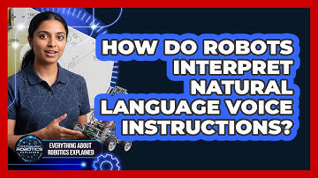 How Do Robots Interpret Natural Language Voice Instructions?