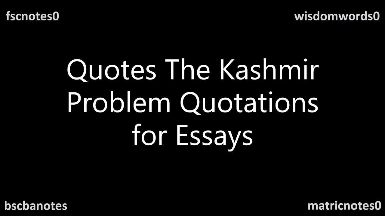 Quotes The Kashmir Problem Quotations for Essays 2nd Year English FSc