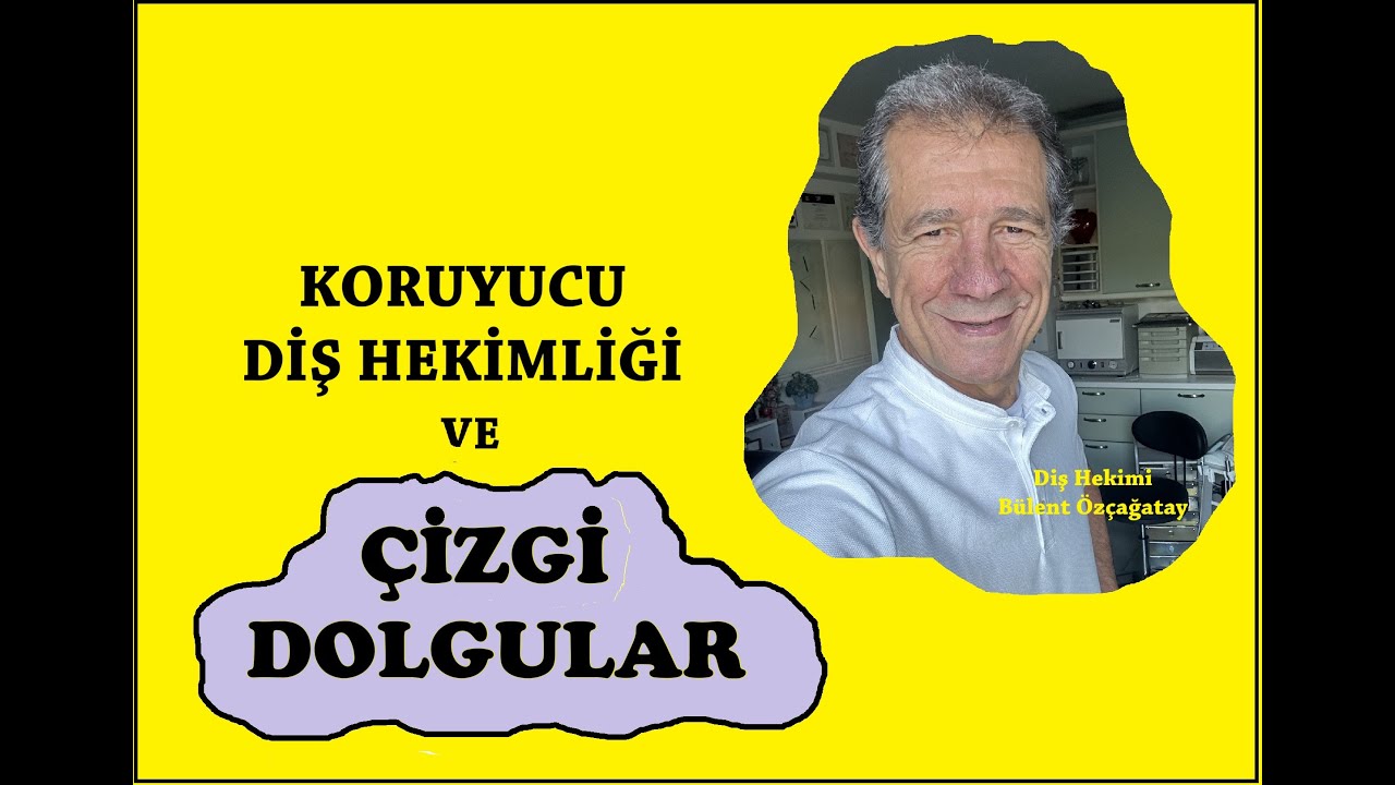 Koruyucu Diş Hekimliği ve Çizgi Dolgular