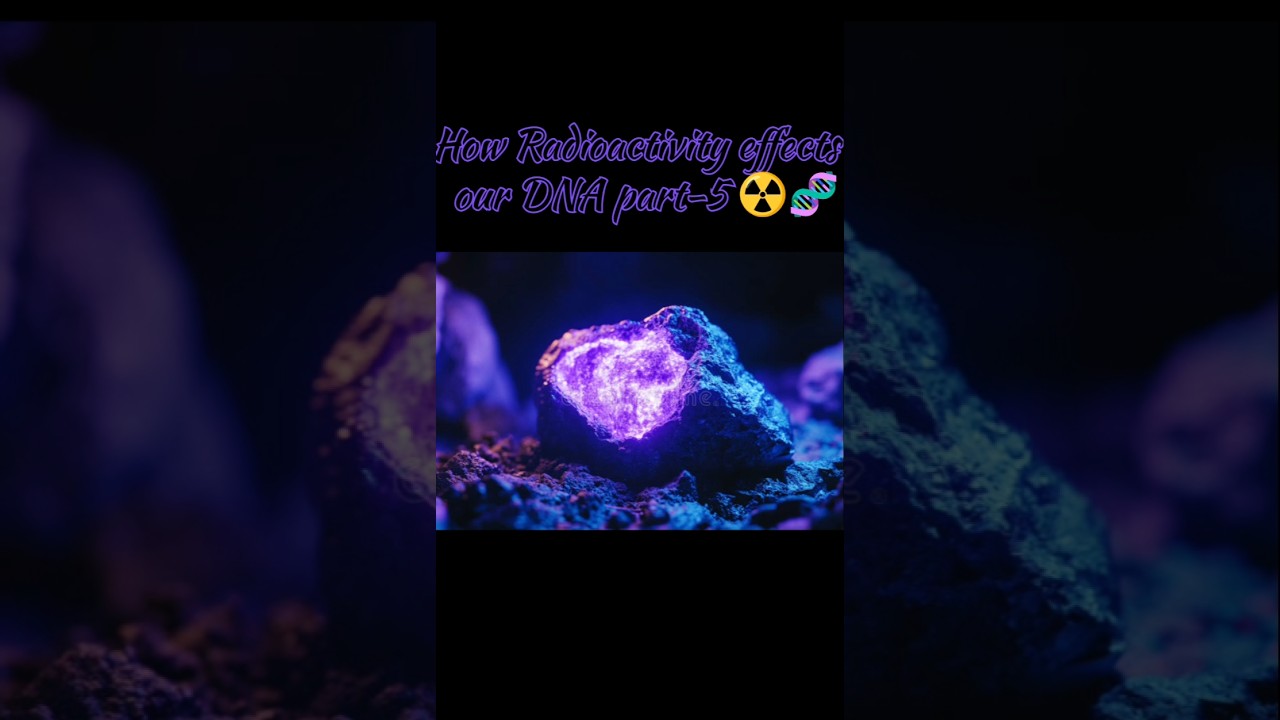 Radioactitvity part-5☢️"How Radiation effects our DNA🧬☢️" 