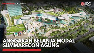 Anggaran Belanja Modal Summarecon Agung | IDX CHANNEL