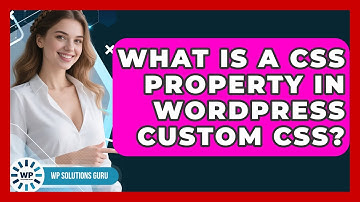What Is A CSS Property In WordPress Custom CSS? - WP Solutions Guru