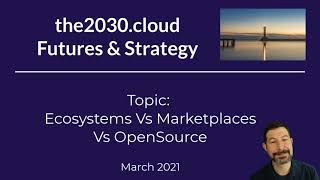 Ecosystems Vs Marketplaces Vs OpenSource