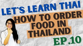 How to order food in Thailand (Let's Learn Thai S1 EP10)