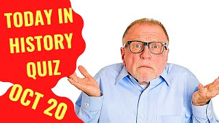 TODAY IN HISTORY QUIZ - OCTOBER 20TH - Do you think you can ace this history quiz?