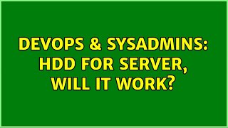 DevOps & SysAdmins: Hdd for server, will it work?