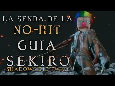 SEKIRO NO-HIT GUIDE 2.0 (SHURA/IMMORTAL SEVERANCE)