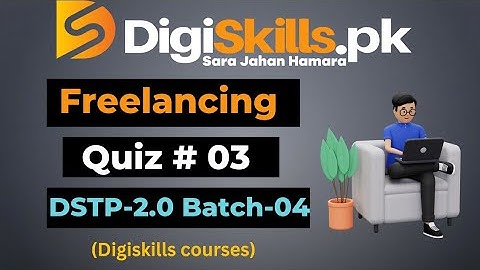 Freelancing quiz 3 batch 4 digiskills | digiskills freelancing quiz 3