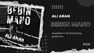 Ali Aran - Bebin Mano