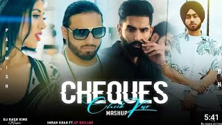 Feel The Cheque - Mashup | Shubh ft.Parmish Verma & Paradox  | Check Kar x Cheque