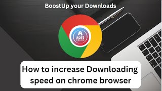 How to increase Download Speed in Chrome browser | A2it Online screenshot 5