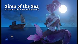 Siren of the Sea [Musical Cover of Daughter of the Sea]