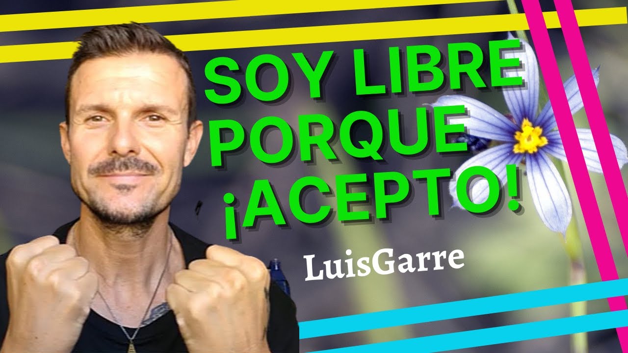 La aceptación es lo que nos libera del sufrimiento