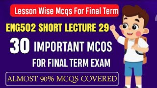 ENG502 Short Lecture 29 || ENG502 Final Term MCQs 2024 || ENG502 Final Term Preparation 2025