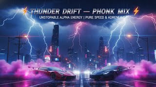 THUNDER DRIFT ⚡ PHONK MIX —Ultimate Sigma Energy | Redline Vortex x Omega Driftline 2025 Alpha Drive