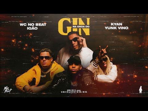 Na Onda Do Gin - WC no Beat, Igão, Yunk Vino & Kyan (Clipe Oficial)