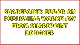 Sharepoint: Error on publishing workflow from sharepoint designer (2 Solutions!!)