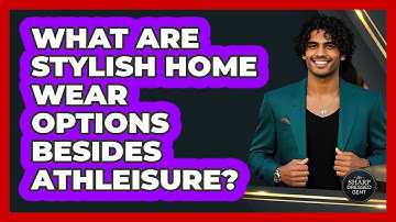 What Are Stylish Home Wear Options Besides Athleisure? - The Sharp Dressed Gent