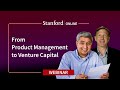 Stanford webinar  from product management to venture capital a conversation with ashmeet sidana