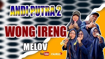 ANDI PUTRA 2 WONG IRENG  VOC MELOV DESA RAJASINGA KEC TERISI INDRAMAYU