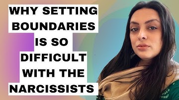 Why setting boundaries is so hard with the Narcissists