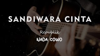 SANDIWARA CINTA // REPVBLIK // KARAOKE GITAR AKUSTIK NADA COWO ( MALE )