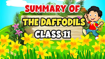 SUMMARY OF THE DAFFODILS CLASS 11 ALTERNATIVE ENGLISH II AHSEC II BY MASUM SOLUTION
